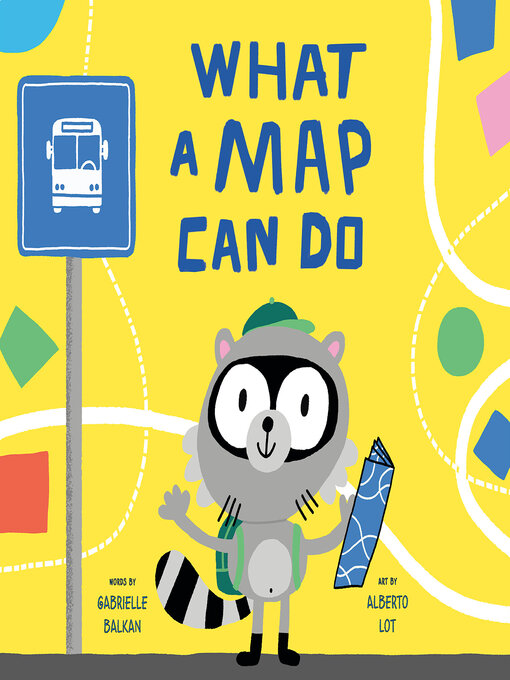 Title details for What a Map Can Do by Gabrielle Balkan - Available